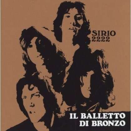 Cover for Balletto Di Bronzo · Balletto Di Bronzo (Il) - Sirio 2222 (CD) (2011)