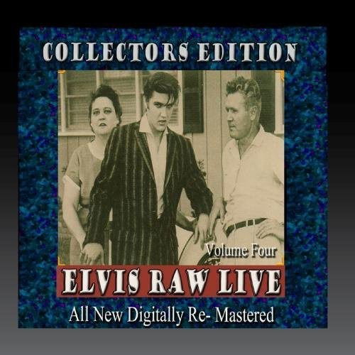 Elvis Raw Live - Volume 4-Presley,Elvis - Elvis Presley - Musik - IGMO - 0887158015021 - 28 september 2016