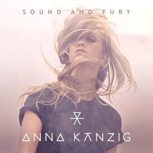 Sound & Fury - Anna Kanzig - Musik - COLUM - 0888751347021 - 11 mars 2016