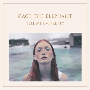 Cover for Cage the Elephant · Tell Me I'm Pretty (CD) [Digipak] (2015)