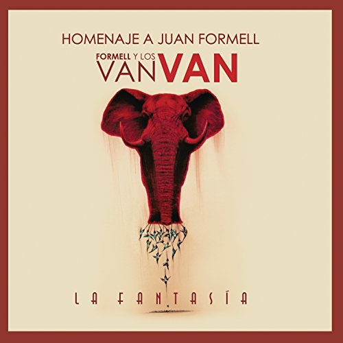 Cover for Formell Y Los Van Van · La Fantasia - Homenaje a Juan Formell (CD) (2015)