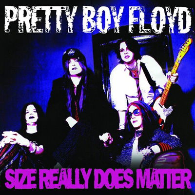 Size Really Does Matter - Pretty Boy Floyd - Musiikki - CLEOPATRA RECORDS - 0889466284021 - perjantai 25. helmikuuta 2022