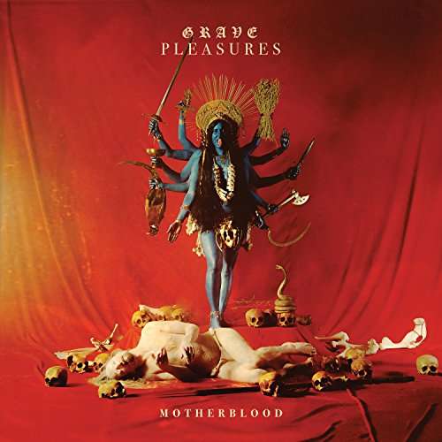 Grave Pleasures-motherblood - Grave Pleasures - Musiikki - SI / CENTURY MEDIA - 0889854744021 - perjantai 29. syyskuuta 2017