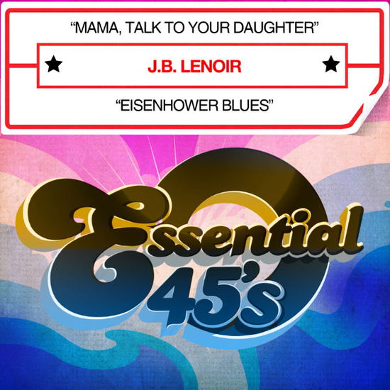 Mama, Talk To Your Daughter - J.B. Lenoir - Music - Essential - 0894231297021 - August 8, 2012