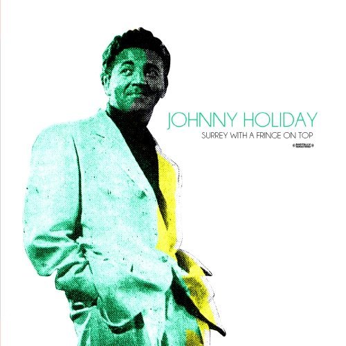 Cover for Johnny Holiday · Surrey With A Fringe On Top-Holiday,Johnny (CD) (2012)