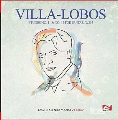 Cover for Heitor Villa-Lobos · Etudes No. 11 &amp; No. 12 For Guitar W235 (CD) (2015)