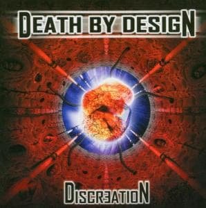 Discreation - Death by Design - Musiikki - MATOU - 3341348809021 - maanantai 26. huhtikuuta 2004