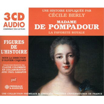 Cover for Cecile Berly · Madame De Pompadour. La Favorite Royale. Une Histoire (CD) (2021)