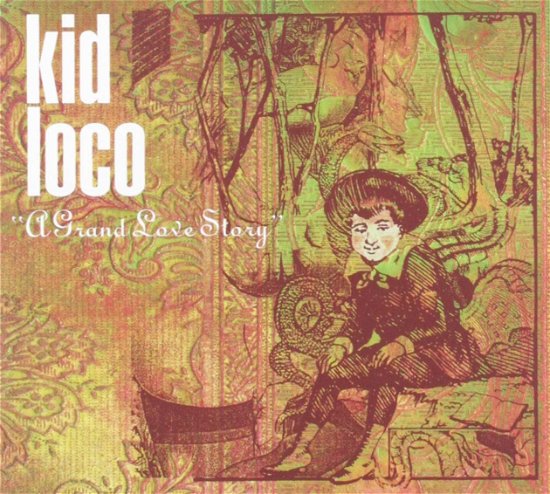 Cover for Kid Loco · A Grand Love Story (CD)
