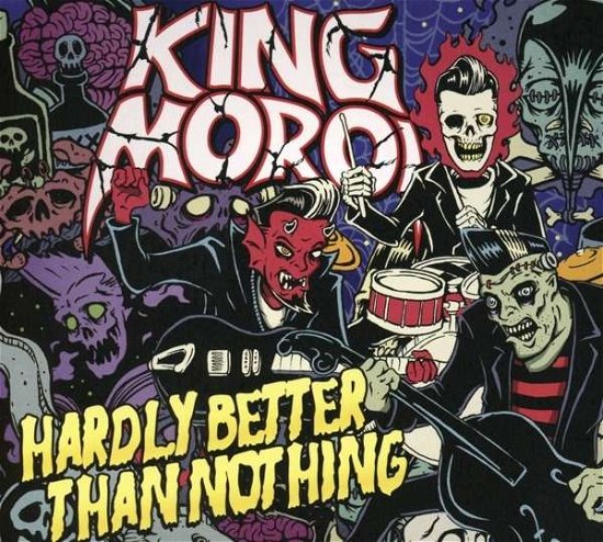 Cover for King Moroi · Hardly Better Than Nothing (CD) (2015)