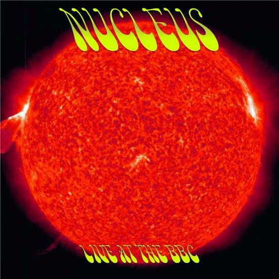 Cover for Nucleus · Live At The BBC (CD) (2021)