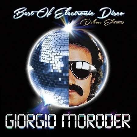 Cover for Giorgio Moroder · Best of Electronic Disco (CD) [Deluxe edition] [Digipak] (2013)