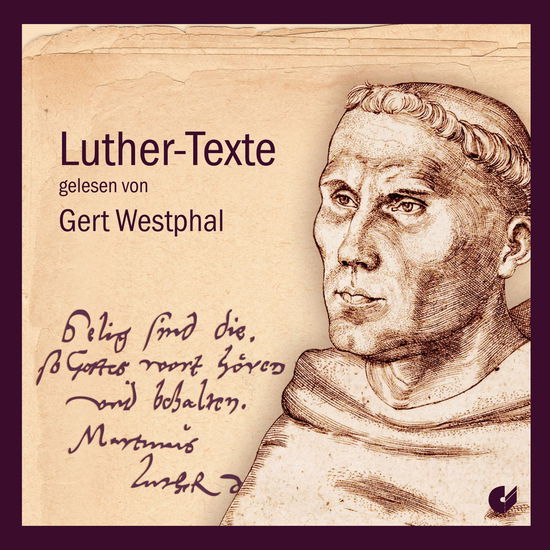 Cover for Gert Westphal · Luther-Texte gelesen von Gert Westphal (CD) (2016)