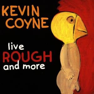 Cover for Kevin Coyne · Live Rough &amp; More (CD) (2000)