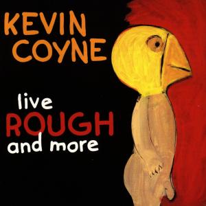 Cover for Kevin Coyne · Live Rough And More (CD) (2000)