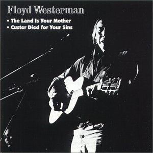 Cover for Floyd Westermann · Custer Died for Your Sins &amp; Land is Your Mother (CD) (1976)
