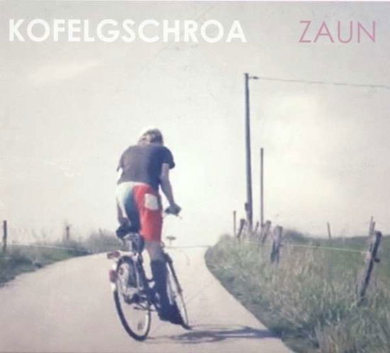 Zaun - Kofelgschroa - Music - TRIKONT - 4015698046021 - November 14, 2014