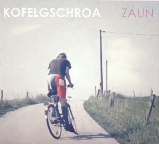 Cover for Kofelgschroa · Zaun (CD) (2014)