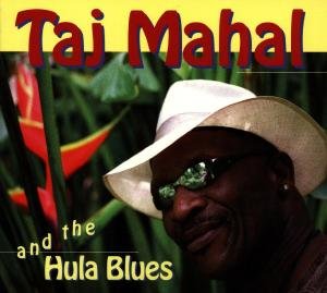 Cover for Taj Mahal · And The Hula Blues (CD) [Digipak] (1998)