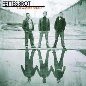 Cover for Fettes Brot · Am Wasser Gebaut (CD) (2005)