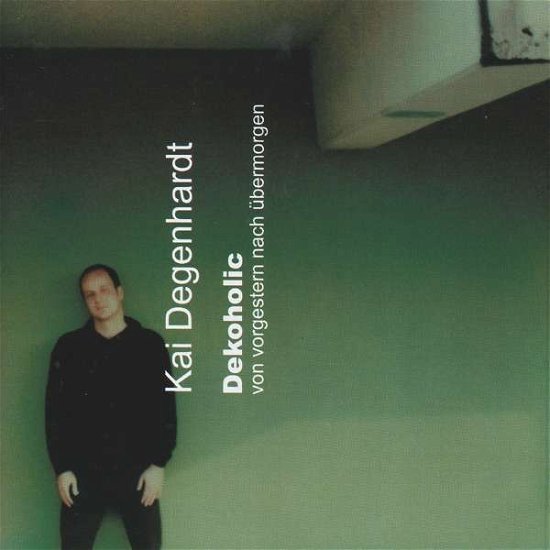 Cover for Kai Degenhardt · Dekoholic (CD) (2018)
