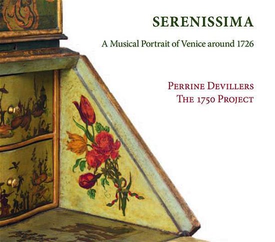 Cover for Devillers, Perrine / The 1750 Project · Serenissima: a Musical Portrait of Venice Around 1726 (CD) (2021)