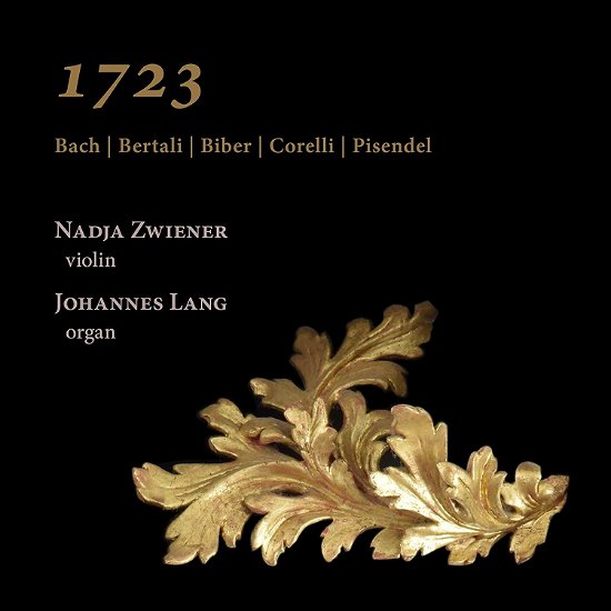 Cover for Nadja Zwiener / Johannes Lang · 1723: Bach / Bertali / Biber / Corelli &amp; Pisendel (CD) (2023)