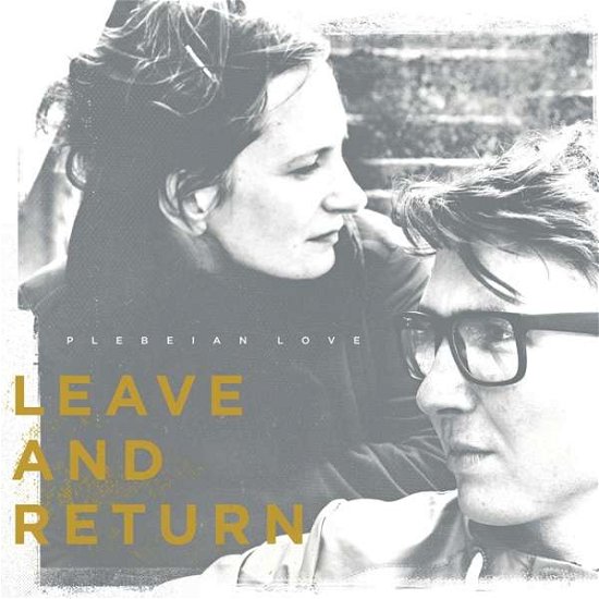 Plebeian Love · Leave And Return (CD) (2017)