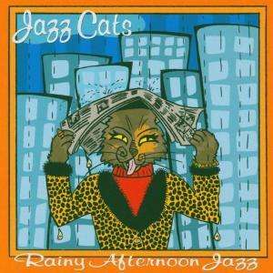 Cover for Jazz Cats ( Calloway/ Parker/ Elling.) · Rainy Afternoon Jazz (CD) (2005)