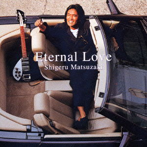 Cover for Matsuzaki Shigeru · Eternal Love (CD) [Japan Import edition] (2000)