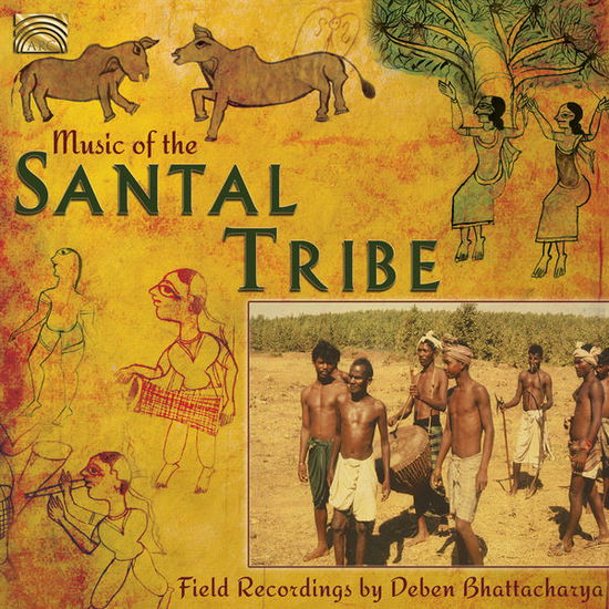 Music Of The Santal Tribe - Deben Bhattacharya Collection - Musiikki - ARC MUSIC - 5019396251021 - maanantai 23. kesäkuuta 2014