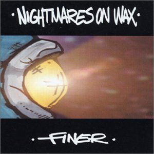 Cover for Nightmares on Wax · Finer (SCD) (2004)