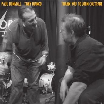 Cover for Paul Dunmall / Tony Bianco · Thank You To John Coltrane (CD) (2013)