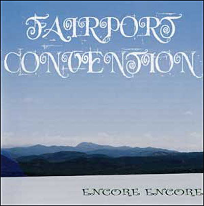 Cover for Fairport Convention · Fairport Convention - Encore (CD) (2006)