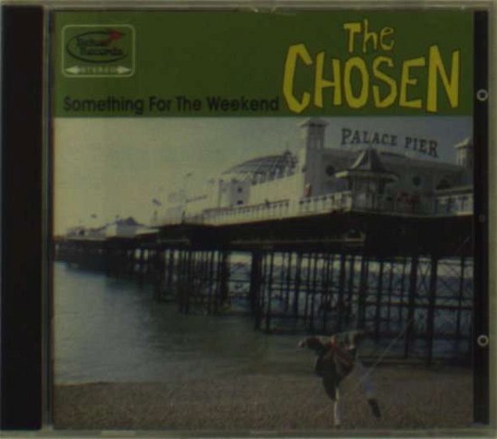 Cover for Chosen (the) · Something For The Weekend (CD) (2022)
