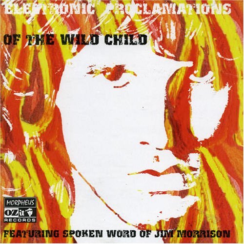 Electronic Proclamations Of The Wild Child - Jim Morrison - Music - OZIT RECORDS - 5033531007021 - March 9, 2015