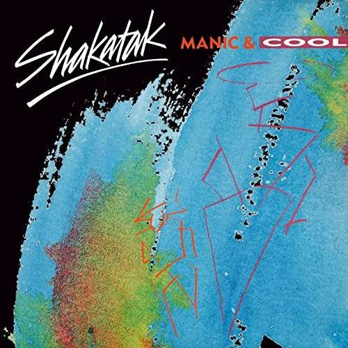 Cover for Shakatak · Manic &amp; Cool (CD) [Reissue edition] (2017)