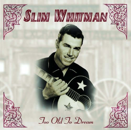 Cover for Slim Whitman · Too Old to Dream (CD) (2005)
