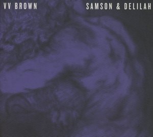 Samson & Delilah - V V Brown - Musik - YOY - 5060243328021 - 17. september 2013