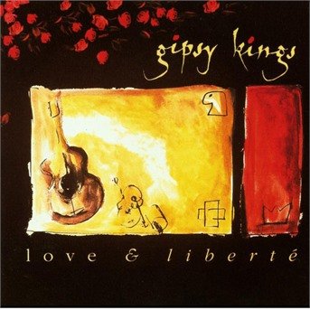 Cover for Gipsy Kings · Love &amp; Liberte (CD)