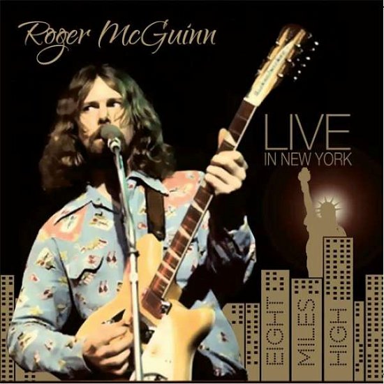 Live in New York - Eight Miles High - Roger Mcguinn - Muziek - KEYHOLE - 5291012906021 - 28 augustus 2015
