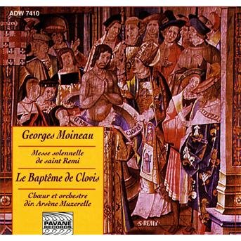 Cover for Moineau / Arsene Muzerelle Choir &amp; Orch · Messe Solenelle De Saint Remi / Bapteme De Clovis (CD) (1998)