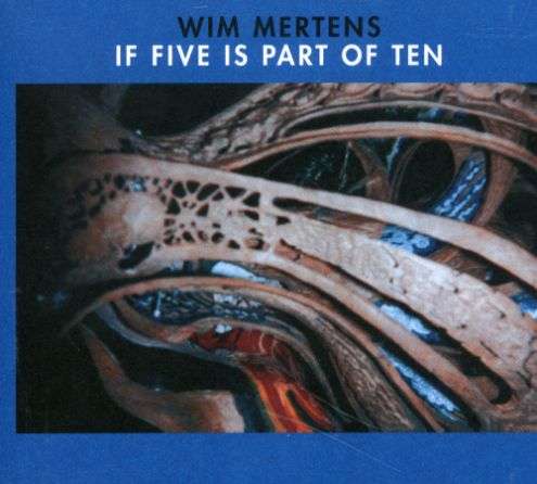 Cover for Mertens Wim · If Five Is Part Of Ten (CD) (2013)