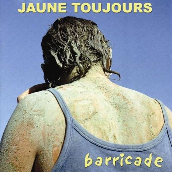 Cover for Jaune Toujours · Barricade (CD) (2014)