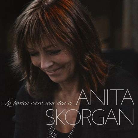 La Hösten Vaere Som den er - Skorgan Anita - Musikk - Kkv - 7041889639021 - 6. september 2013