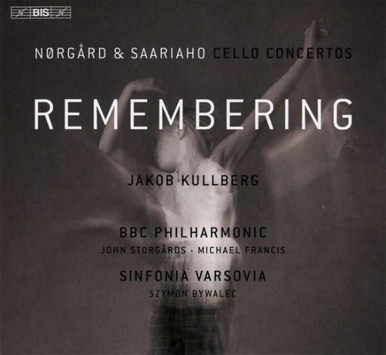 Cover for Kullberg, Jakob / Bbc Phiharmonic / Michael Francis / John Storgards · Remembering: Cello Concertos (CD) (2021)