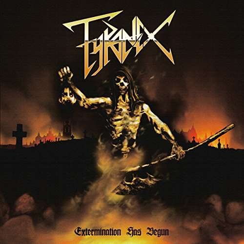 Cover for Tyranex · Extermination Has Begun (CD) (2017)