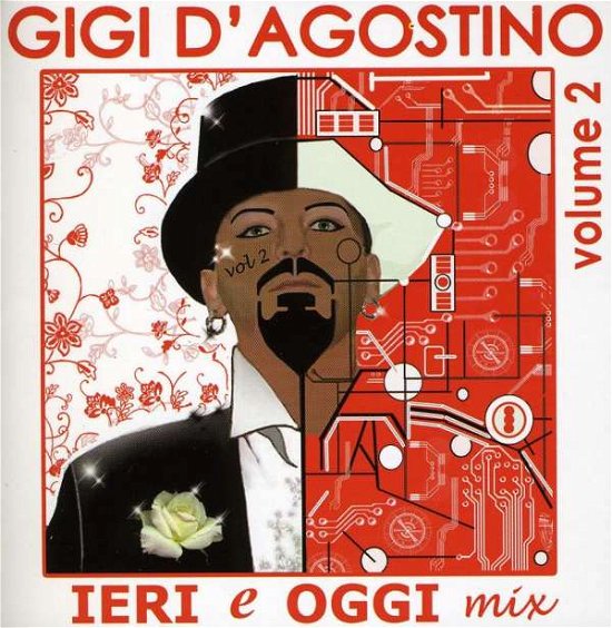 Vol. 2-ieri E Oggi Mix - Gigi D'agostino - Musikk - EDEL COMPANY - 8019256011021 - 21. desember 2010