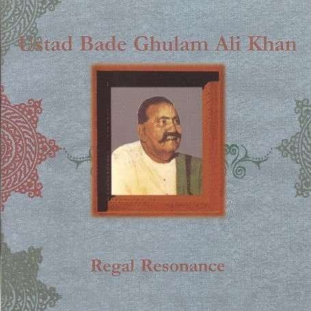 Cover for Bade Ghulam Ali Khan · Regal Resonance (CD) (2004)