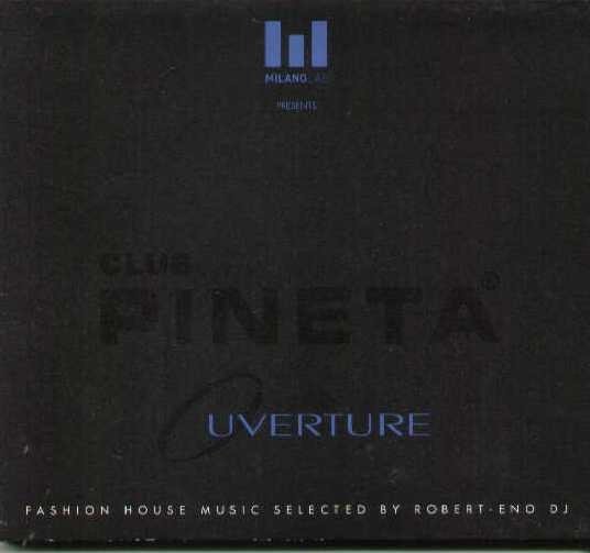 Cover for Aa.vv. · Club Pineta Ouverture - Fashion House Music Selected by Robert-eno DJ (CD) (2005)